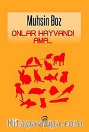 Onlar Hayvandı Ama