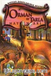 Orman ve Tarla Hayvanları (Ciltli) / Hayvan Dostlarımız Dizisi