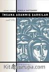 İnsana Adanmış Şarkılar / Seçme Şiirler