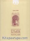 Kapanan Kapılar İzmir Hanları