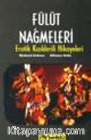 Fülüt Nağmeleri <br /> Erotik Kızılderili Hikayeleri