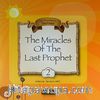 The Miracles Of The Last Prophet 2 / Son Peygamberin Mucizeleri