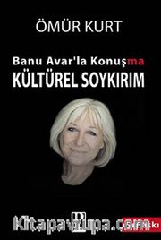 Banu Avar'la Konuşma <br /> Kültürel Soykırım