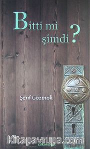 Bitti mi Şimdi?
