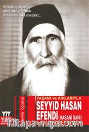Seyyid Hasan Efendi (Hasani Sani) <br /> Yaşamı ve Anılarıyla