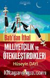 Batı'dan İthal Milliyetçilik ve Ötekileştirdikleri