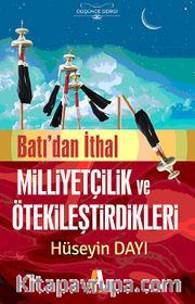 Batı'dan İthal Milliyetçilik ve Ötekileştirdikleri