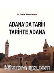 Adana'da Tarih <br /> Tarihte Adana