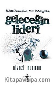 Politik Psikolojinin Yeni Paradigması Geleceğin Lideri