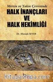 Mersin ve Yakın Çevresinde Halk İnançları ve Halk Hekimliği  