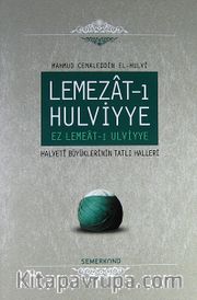 Lemezat-ı Hulviyye / Ez Lemeat-ı Ulviyye <br /> Halveti Büyüklerinin Tatlı Halleri (Ciltli)