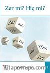 Zer mi? Hiç mi?