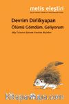 Ölümü Gömdüm, Geliyorum & Edip Cansever Şiirinde Varolma Biçimleri