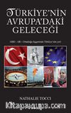 Türkiye'nin Avrupa'daki Geleceği & ABD-AB Ortadoğu Üçgeninde Türkiye'nin Yeri