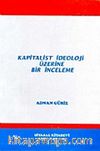 Kapitalist İdeoloji Üzerine Bir İnceleme
