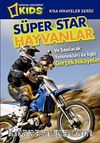 National Geographic Kids-Süper Star Hayvanlar & Ve Şaşılacak Yetenekleri ile İlgili Gerçek Hikayeler