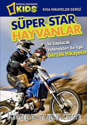National Geographic Kids-Süper Star Hayvanlar <br />amp; Ve Şaşılacak Yetenekleri ile İlgili Gerçek Hikayeler