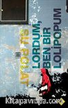 Lordum Ben Bir Lolipopum