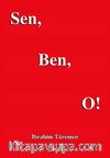 Sen, Ben, O