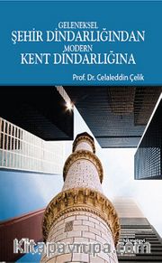 Geleneksel Şehir Dindarlığından  Modern Kent Dindarlığına