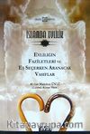 İslamda Evlilik -1 & Evliliğin Faziletleri ve Eş Seçerken Aranacak Vasıflar