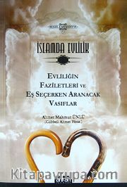İslamda Evlilik -1 <br /> Evliliğin Faziletleri ve Eş Seçerken Aranacak Vasıflar