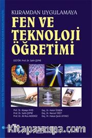Fen ve Teknoloji Öğretimi - Kuramdan Uygulamaya (Salih Çepni)