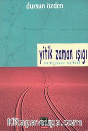Yitik Zaman Işığı <br /> Sevgim Sebil