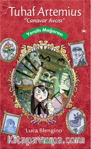 Yeraltı Mağarası / Tuhaf Artemius Canavar Avcısı 3. Kitap