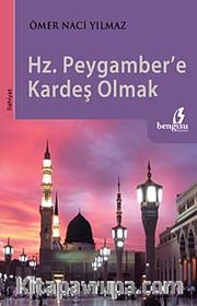 Hz. Peygamberle Kardeş Olmak