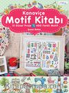 Kanaviçe Motif Kitabı & 15 Güzel Proje-400 Farklı Motif