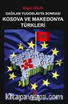 Dağılan Yugoslavya Sonrası Kosova ve Mekedonya Türkleri