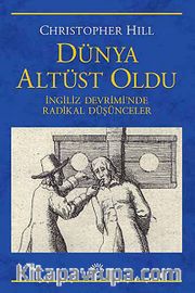 Dünya Altüst Oldu <br /> İngiliz Devrimi'nde Radikal Düşünceler