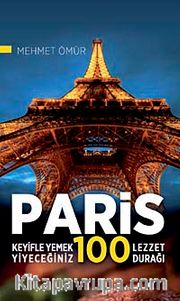 Paris / Keyifle Yemek Yiyeceğiniz 100 Lezzet Durağı