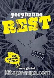 Yeryüzüne Rest <br /> Sarı Çıyanın Rüyası