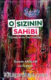 O Sızının Sahibi <br /> Yüreklerin Derininde