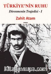 Türkiye'nin Ruhu / Direnmenin Trajedisi I