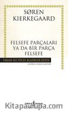 Felsefe Parçaları Ya da Bir Parça Felsefe (Ciltli)