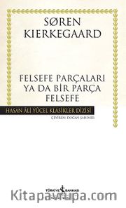 Felsefe Parçaları Ya da Bir Parça Felsefe (Ciltli)
