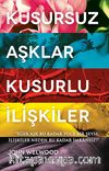 Kusursuz Aşklar, Kusurlu İlişkiler