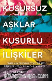 Kusursuz Aşklar, Kusurlu İlişkiler