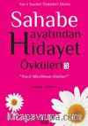Sahabe Hayatından Hidayet Öyküleri -3 / Selçuk Yıldırım