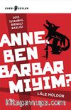 Anne, Ben Barbar mıyım?