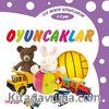 İlk Minik Kitaplarım - Oyuncaklar