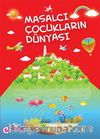 Masalcı Çocukların Dünyası