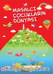 Masalcı Çocukların Dünyası