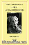 Levinas Etiğine Giriş & Herkes İçin Felsefe Serisi -2
