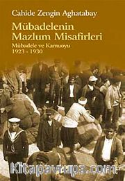 Mübadelenin Mazlum Misafirleri / Mübadele ve Kamuoyu 1923-1930