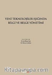 Yeni Teknolojiler Işığında Bilgi ve Belge Yönetimi