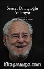 Sencer Divitçioğlu Anlatıyor